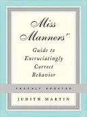 Miss Manners' Leitfaden für quälend korrektes Benehmen - Miss Manners' Guide to Excruciatingly Correct Behavior