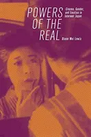 Mächte des Realen: Kino, Geschlecht und Emotionen im Japan der Zwischenkriegszeit - Powers of the Real: Cinema, Gender, and Emotion in Interwar Japan