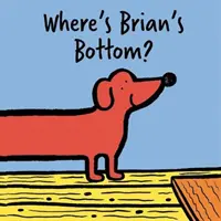 Wo ist Brians Hintern?: Ein seeehr langes Buch zum Aufklappen - Where's Brian's Bottom?: A Veeerrry Long Fold Out Book