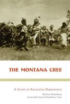 Die Montana Cree: Eine Studie über religiöses Durchhaltevermögen - The Montana Cree: A Study in Religious Persistence