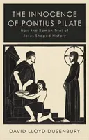 Die Unschuld des Pontius Pilatus - Wie der römische Prozess gegen Jesus die Geschichte prägte - Innocence of Pontius Pilate - How the Roman Trial of Jesus Shaped History