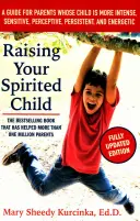 Erziehen Sie Ihr temperamentvolles Kind: Ein Leitfaden für Eltern, deren Kind intensiv, sensibel, scharfsinnig, hartnäckig und energiegeladen ist - Raising Your Spirited Child: A Guide for Parents Whose Child Is More Intense, Sensitive, Perceptive, Persistent, and Energetic