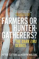 Bauern oder Jäger und Sammler? - Die Dunkel-Emu-Debatte - Farmers or Hunter-gatherers? - The Dark Emu Debate