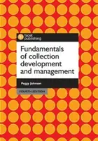 Grundlagen der Sammlungsentwicklung und -verwaltung, Vierte Auflage - Fundamentals of Collection Development and Management, Fourth Edition