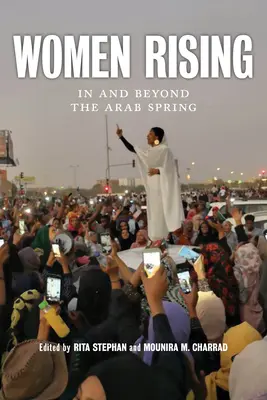 Frauen erheben sich: Im und nach dem Arabischen Frühling - Women Rising: In and Beyond the Arab Spring