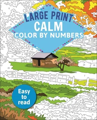 Großdruck Calm Color by Numbers: Leicht zu lesen - Large Print Calm Color by Numbers: Easy to Read