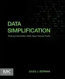 Datenvereinfachung: Zähmung von Informationen mit Open-Source-Tools - Data Simplification: Taming Information with Open Source Tools