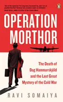 Operation Morthor - Der Tod von Dag Hammarskjoeld und das letzte große Geheimnis des Kalten Krieges - Operation Morthor - The Death of Dag Hammarskjoeld and the Last Great Mystery of the Cold War