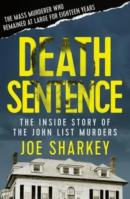 Todesurteil: Die Insider-Geschichte der John-List-Morde - Death Sentence: The Inside Story of the John List Murders