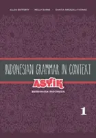 Indonesische Grammatik im Kontext: Asyik Berbahasa Indonesien, Band 1 - Indonesian Grammar in Context: Asyik Berbahasa Indonesia, Volume 1