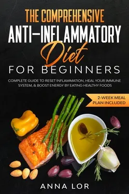 Die umfassende entzündungshemmende Diät für Einsteiger - The Comprehensive Anti-Inflammatory Diet for Beginners