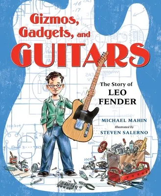 Gizmos, Gadgets und Gitarren: Die Geschichte von Leo Fender - Gizmos, Gadgets, and Guitars: The Story of Leo Fender