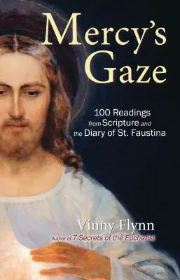 Der Blick der Barmherzigkeit: 100 Lesungen aus der Heiligen Schrift und dem Tagebuch der Heiligen Faustina - Mercy's Gaze: 100 Readings from Scripture and the Diary of St. Faustina