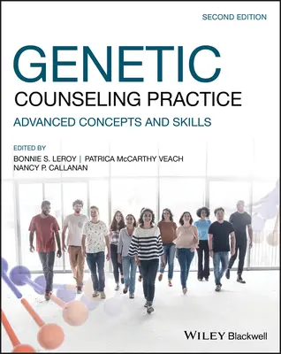 Genetische Beratung in der Praxis: Fortgeschrittene Konzepte und Fertigkeiten - Genetic Counseling Practice: Advanced Concepts and Skills