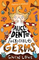 Alice Dent und die unglaublichen Keime - Alice Dent and the Incredible Germs