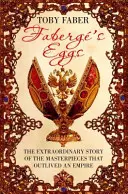 Faberge's Eggs - Die Meisterwerke eines Mannes und das Ende eines Imperiums - Faberge's Eggs - One Man's Masterpieces and the End of an Empire