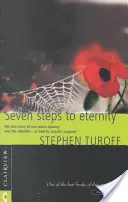 Sieben Schritte in die Ewigkeit: Die wahre Geschichte der Reise eines Mannes - erzählt von dem psychischen Chirurgen“ Stephen Turoff“ - Seven Steps to Eternity: The True Story of One Man's Journey--As Told to psychic Surgeon