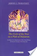 Der Zyklus des Jahres als Einweihungsweg: Der Weg zur Erfahrung des Christuswesens: Eine esoterische Studie über die Feste - The Cycle of the Year as a Path of Initiation: Leading to an Experience of the Christ Being: An Esoteric Study of the Festivals