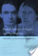 Rudolf Steiners Mission und Ita Wegman - Rudolf Steiner's Mission and Ita Wegman