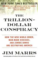 Die Billionen-Dollar-Verschwörung: Wie die neue Weltordnung, von Menschen verursachte Krankheiten und Zombie-Banken Amerika zerstören - The Trillion-Dollar Conspiracy: How the New World Order, Man-Made Diseases, and Zombie Banks Are Destroying America