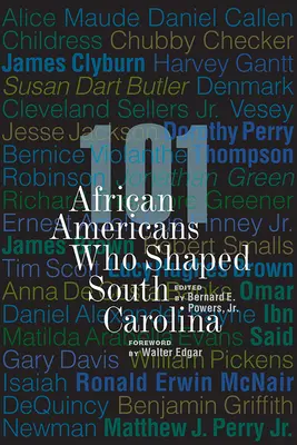 101 Afroamerikaner, die South Carolina geprägt haben - 101 African Americans Who Shaped South Carolina