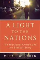 Ein Licht für die Völker: Die missionarische Kirche und die biblische Geschichte - A Light to the Nations: The Missional Church and the Biblical Story