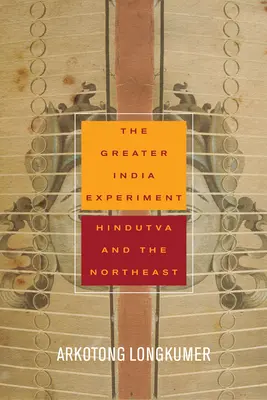 Das Großindien-Experiment: Hindutva und der Nordosten - The Greater India Experiment: Hindutva and the Northeast