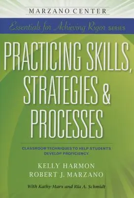 Üben von Fähigkeiten, Strategien und Prozessen: Unterrichtstechniken zur Unterstützung der Schüler bei der Entwicklung von Fertigkeiten - Practicing Skills, Strategies & Processes: Classroom Techniques to Help Students Develop Proficiency