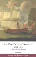 East India Company, 1600-1858 - Eine kurze Geschichte mit Dokumenten - East India Company, 1600-1858 - A Short History with Documents