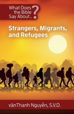 Was sagt die Bibel zu Fremden, Migranten und Flüchtlingen? - What Does the Bible Say About Strangers, Migrants and Refugees?