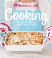 American Girl Cooking: Rezepte für leckere Snacks, Mahlzeiten und mehr - American Girl Cooking: Recipes for Delicious Snacks, Meals & More