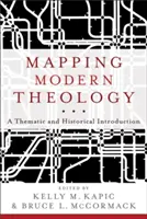 Kartierung der modernen Theologie: Eine thematische und historische Einführung - Mapping Modern Theology: A Thematic and Historical Introduction