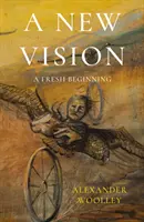 Neue Vision - Ein Neubeginn - New Vision - A Fresh Beginning