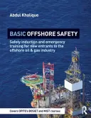 Grundlegende Offshore-Sicherheit: Sicherheitseinweisung und Notfalltraining für Neueinsteiger in der Offshore-Öl- und Gasindustrie - Basic Offshore Safety: Safety Induction and Emergency Training for New Entrants to the Offshore Oil and Gas Industry