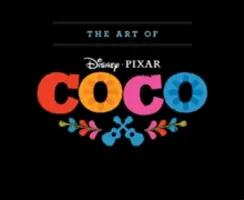 Die Kunst von Coco: (Pixar Fan-Animationsbuch, Pixars Coco Konzeptkunstbuch) - The Art of Coco: (Pixar Fan Animation Book, Pixar's Coco Concept Art Book)