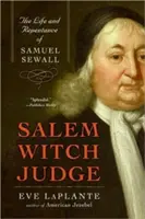 Der Hexenrichter von Salem: Das Leben und die Reue des Samuel Sewall - Salem Witch Judge: The Life and Repentance of Samuel Sewall