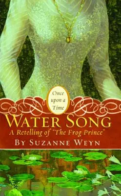 Das Wasserlied: Eine Nacherzählung des Froschkönigs - Water Song: A Retelling of the Frog Prince