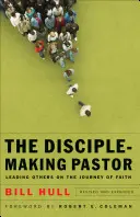 Ein Pastor in der Nachfolge: Andere auf der Reise des Glaubens leiten - Disciple-Making Pastor: Leading Others on the Journey of Faith