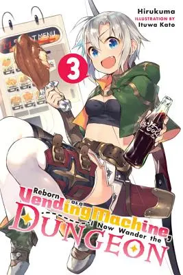 Wiedergeboren als Verkaufsautomat, wandere ich nun durch den Kerker, Band 3 (Light Novel) - Reborn as a Vending Machine, I Now Wander the Dungeon, Vol. 3 (Light Novel)