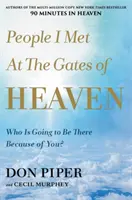 Menschen, die ich an den Toren des Himmels traf: Wer wird deinetwegen dort sein? - People I Met at the Gates of Heaven: Who Is Going to Be There Because of You?