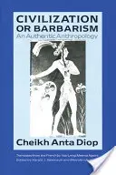 Zivilisation oder Barbarei: Eine authentische Anthropologie - Civilization or Barbarism: An Authentic Anthropology