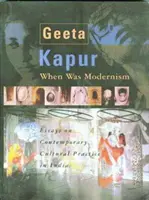 Wann war der Modernismus: Essays zur zeitgenössischen kulturellen Praxis in Indien - When Was Modernism: Essays on Contemporary Cultural Practice in India