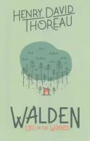 Walden: Das Leben in den Wäldern: Leben in den Wäldern - Walden: Life in the Woods: Life in the Woods