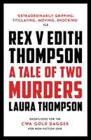 Rex gegen Edith Thompson - Eine Geschichte von zwei Morden - Rex v Edith Thompson - A Tale of Two Murders