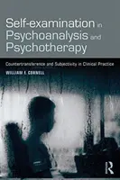 Selbstuntersuchung in Psychoanalyse und Psychotherapie - Gegenübertragung und Subjektivität in der klinischen Praxis - Self-examination in Psychoanalysis and Psychotherapy - Countertransference and Subjectivity in Clinical Practice