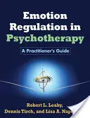 Emotionsregulation in der Psychotherapie: Ein Leitfaden für Praktiker - Emotion Regulation in Psychotherapy: A Practitioner's Guide