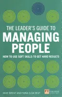 Leader's Guide to Managing People - Wie man mit Soft Skills harte Ergebnisse erzielt - Leader's Guide to Managing People - How to Use Soft Skills to Get Hard Results