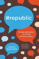 #Republik: Geteilte Demokratie im Zeitalter der sozialen Medien - #Republic: Divided Democracy in the Age of Social Media