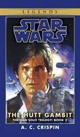 Das Hutten-Gambit: Star Wars Legenden (die Han Solo Trilogie) - The Hutt Gambit: Star Wars Legends (the Han Solo Trilogy)
