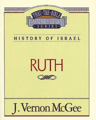 Durch die Bibel, Band 11: Geschichte Israels (Rut), 11 - Thru the Bible Vol. 11: History of Israel (Ruth), 11